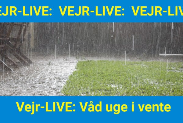 Vejr-LIVE: Våd uge i vente