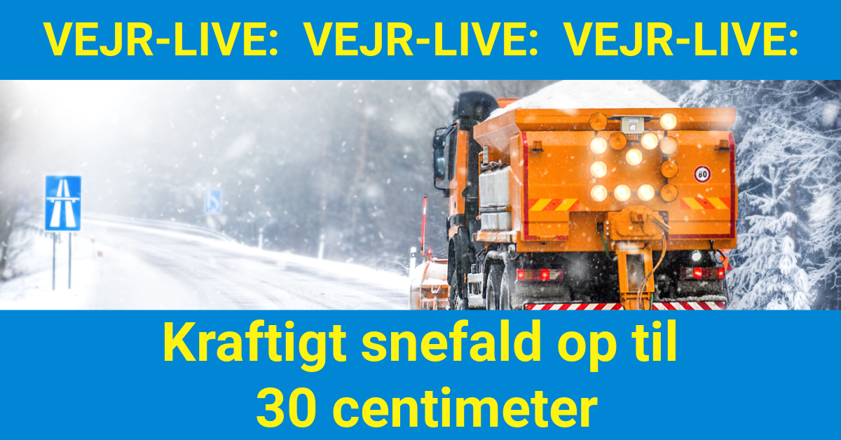 Vejr-LIVE: Kraftigt snefald op til 30 centimeter