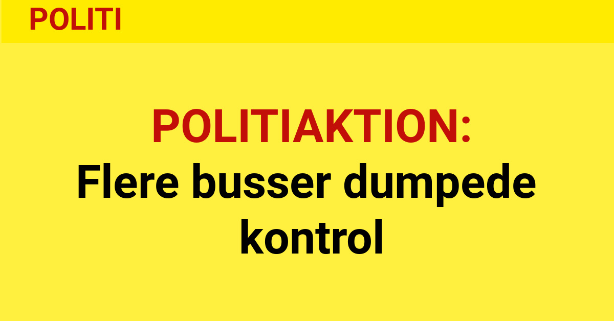 POLITIAKTION: Flere busser dumpede kontrol. - 112