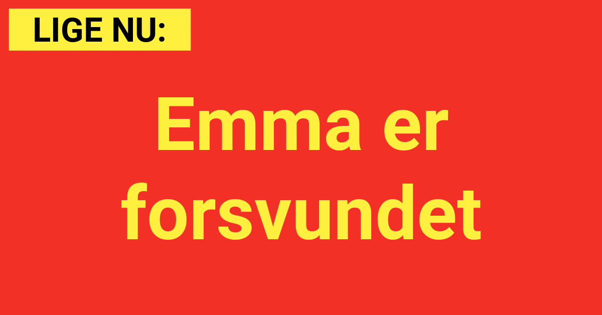 LIGE NU: Emma er forsvundet
