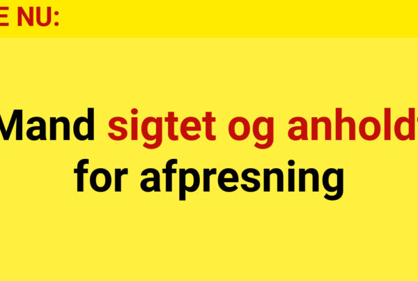 LIGE NU: Mand sigtet og anholdt for afpresning