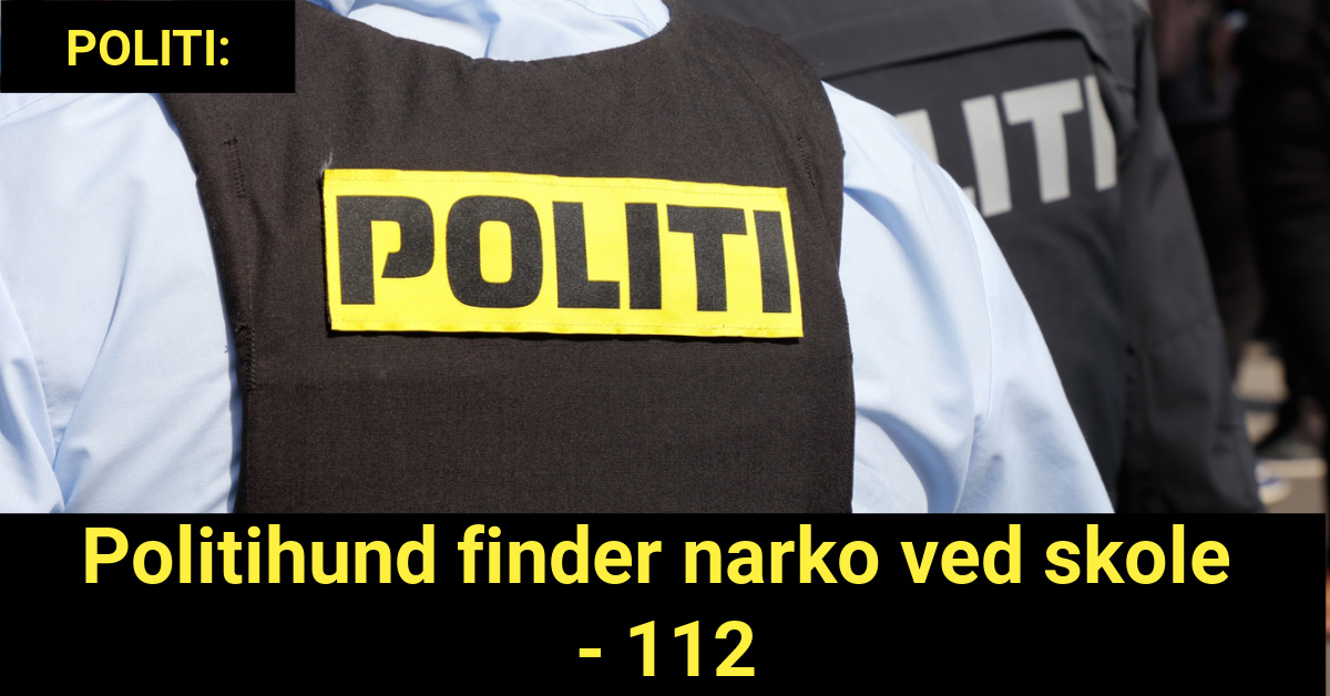 Politihund finder narko ved skole - 112