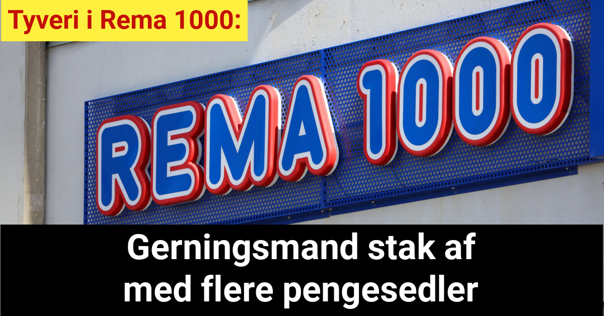 Tyveri i Rema 1000: Gerningsmand stak af med flere pengesedler