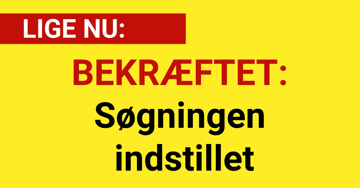 BEKRÆFTET: Søgningen indstillet