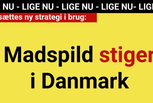LIGE NU: Madspild stiger i Danmark - nu sættes ny strategi i brug