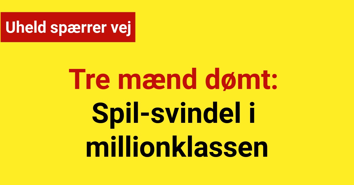 Tre mænd dømt: Spil-svindel i millionklassen