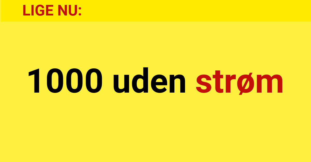 LIGE NU: 1000 uden strøm