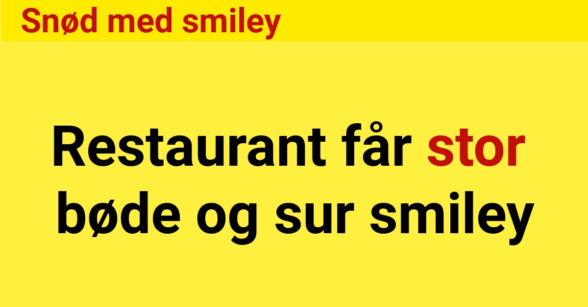 Restaurant får stor bøde og sur smiley - 'snød med smiley'