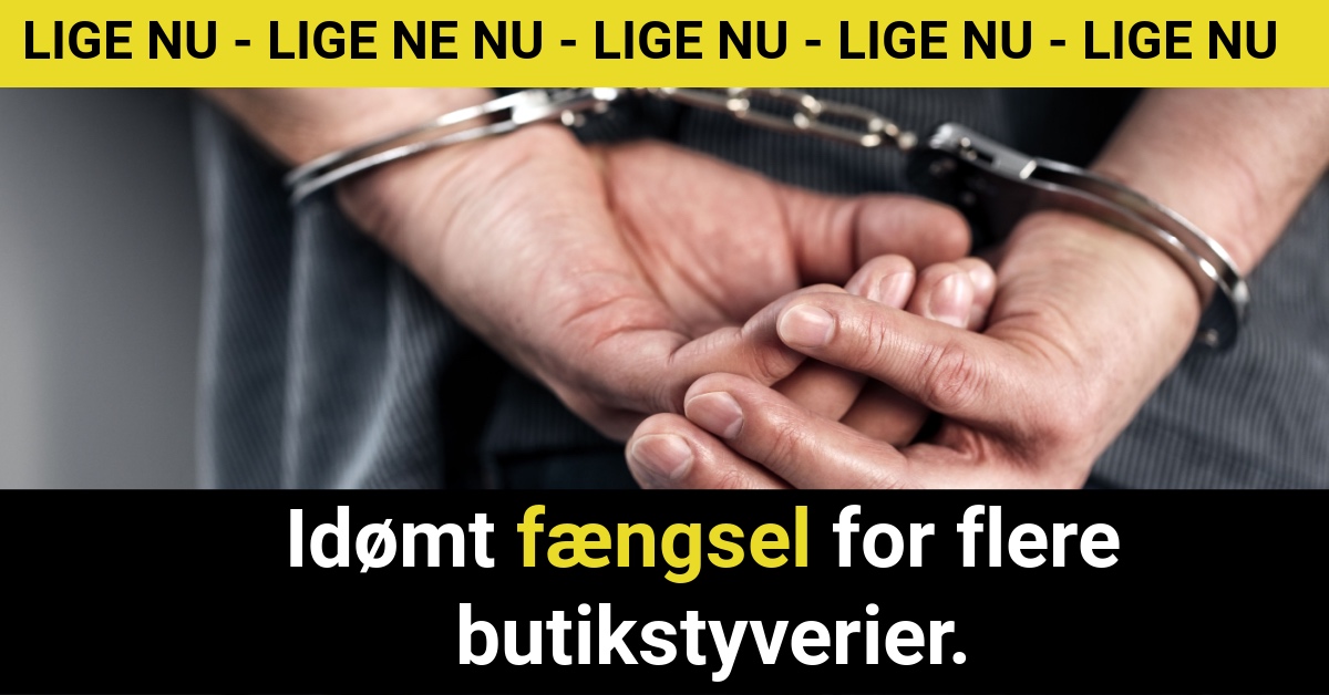 LIGE NU: Idømt fængsel for flere butikstyverier - Krimi