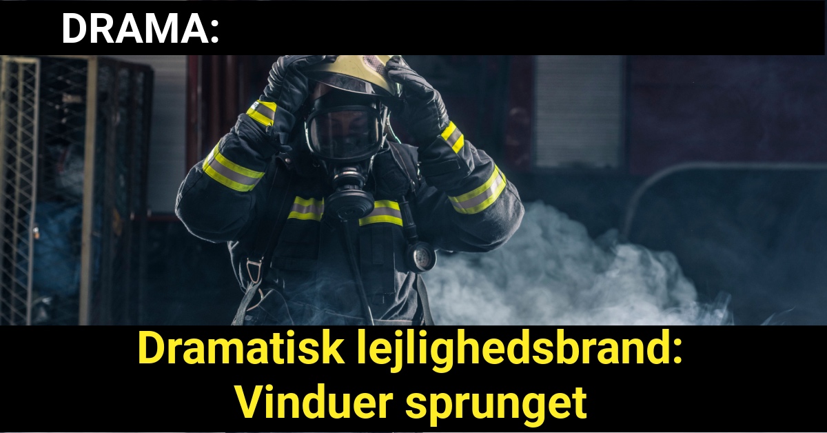 Dramatisk lejlighedsbrand: Vinduer sprunget - 112