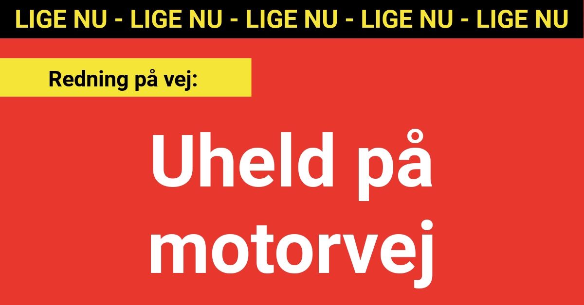 LIGE NU: Uheld på motorvej - Redning på vej