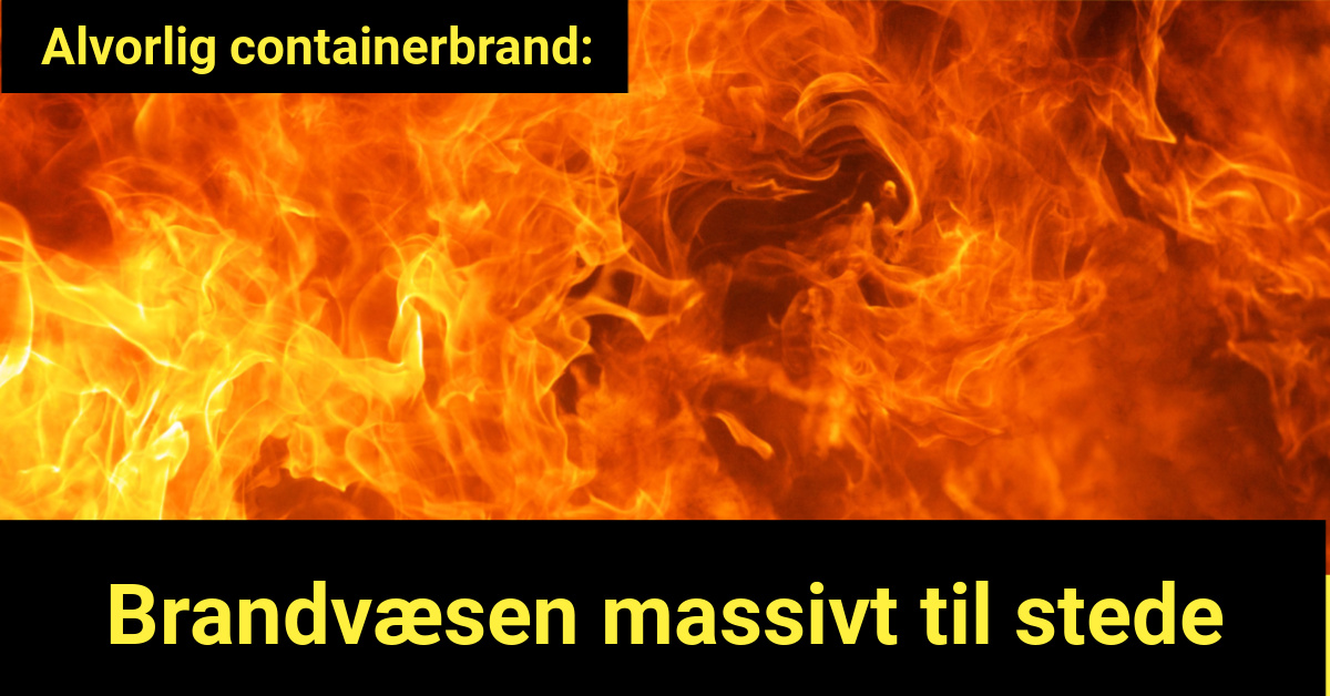 Alvorlig containerbrand: