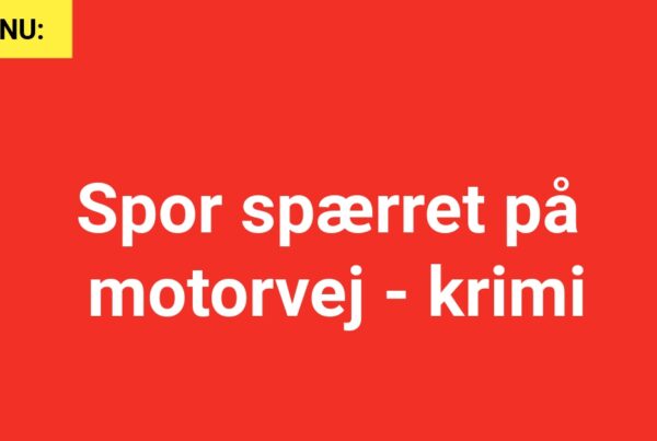LIGE NU: Spor spærret på motorvej - krimi