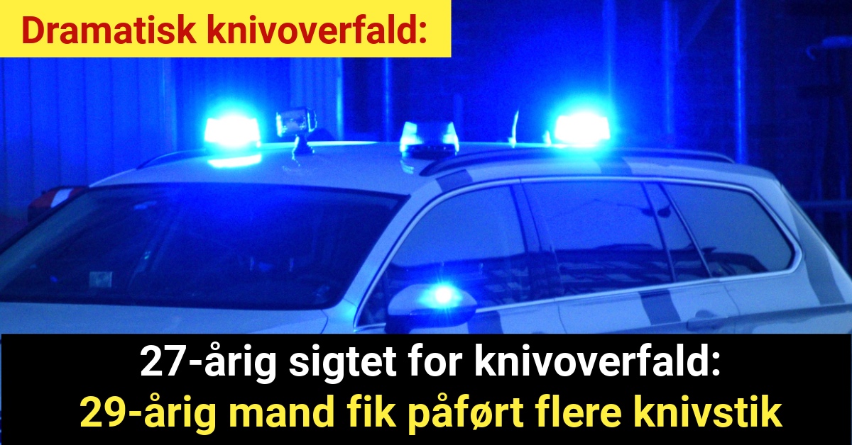 27-årig sigtet for knivoverfald: 29-årig mand fik påført flere knivstik