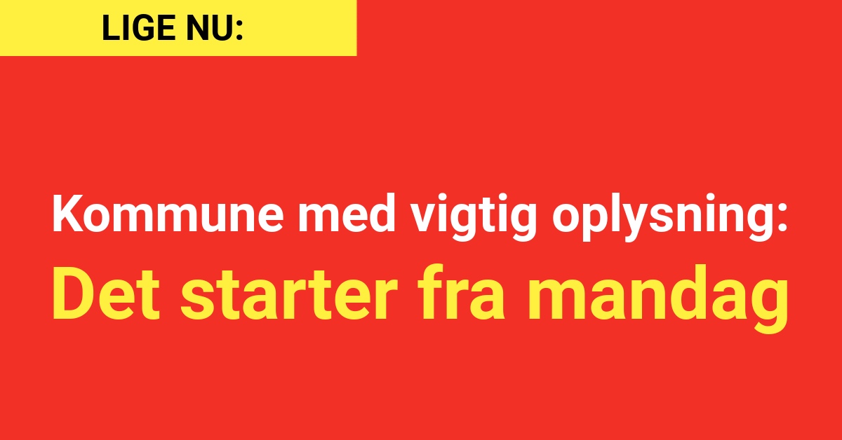 Kommune med vigtig oplysning: Det starter fra mandag