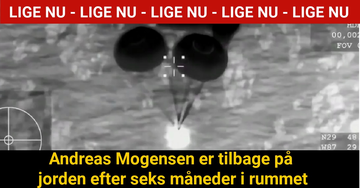 LIGE NU: Andreas Mogensen er tilbage på jorden efter seks måneder i rummet
