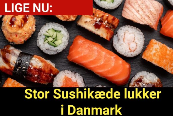 LIGE NU: Stor Sushikæde lukker i Danmark