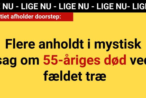 LIGE NU: Flere anholdt i mystisk sag om 55-åriges død ved fældet træ