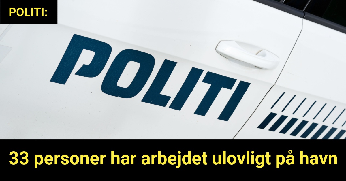 33 personer har arbejdet ulovligt på havn