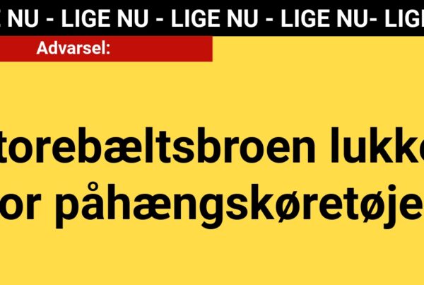 Advarsel: Storebæltsbroen lukket for påhængskøretøjer