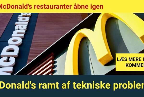 McDonald's ramt af tekniske problemer: Alle McDonald's restauranter åbne igen
