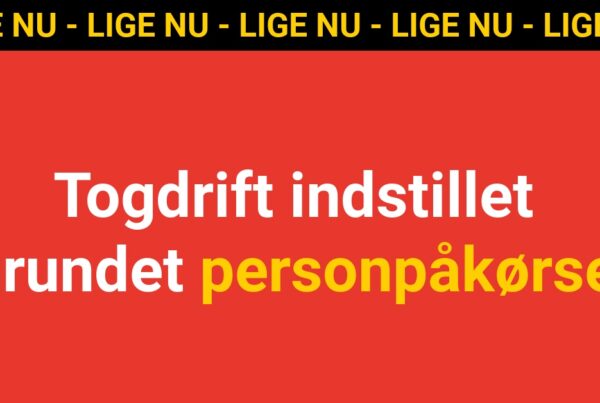 LIGE NU: Togdrift indstillet grundet personpåkørsel