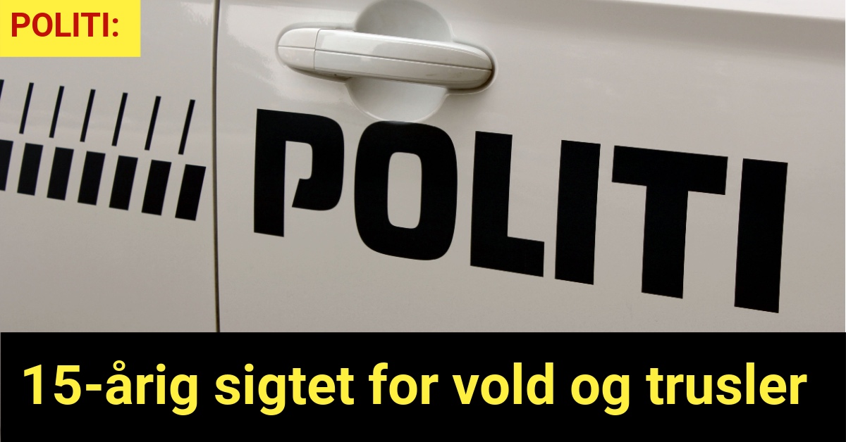 15-årig sigtet for vold og trusler