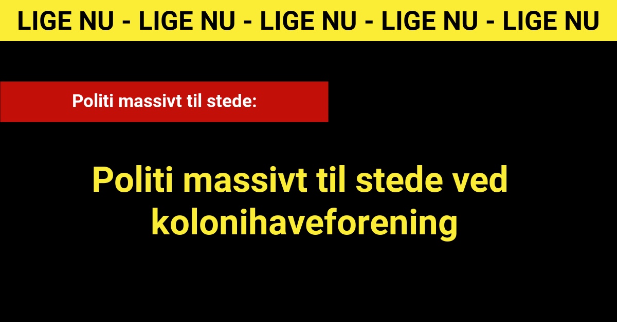 LIGE NU: Politi massivt til stede ved kolonihaveforening