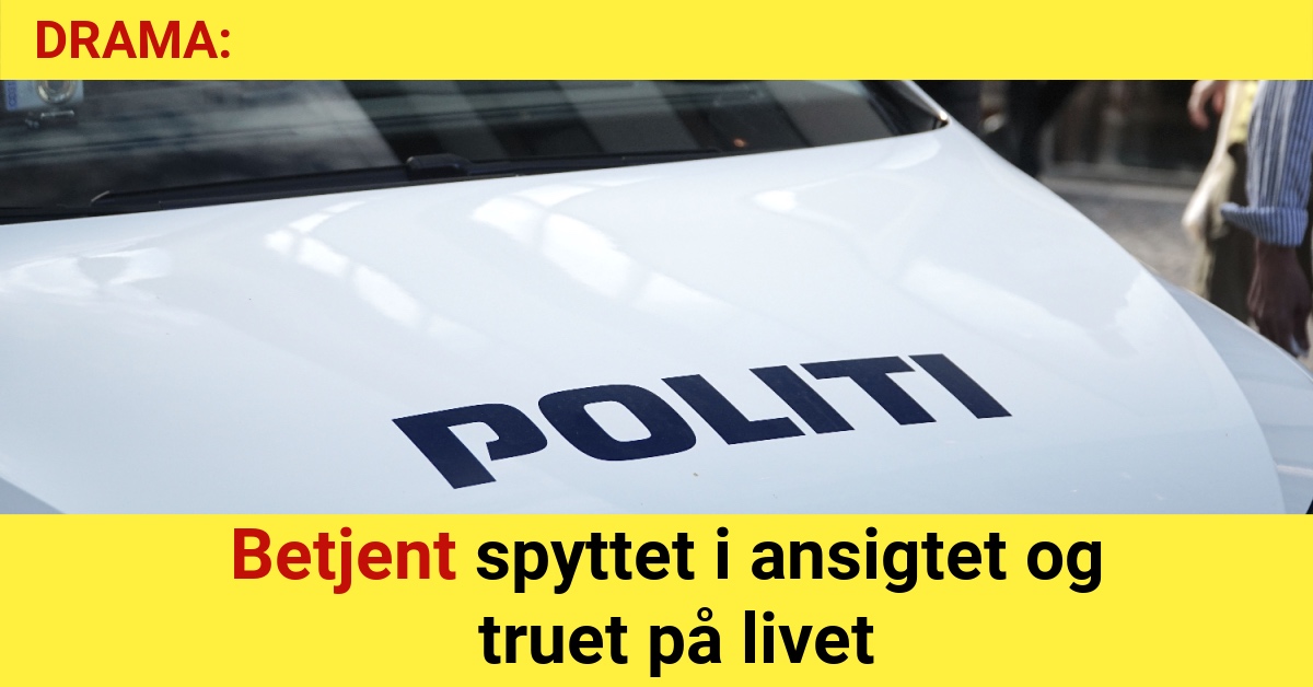 DRAMA: Betjent spyttet i ansigtet og truet på livet - 112