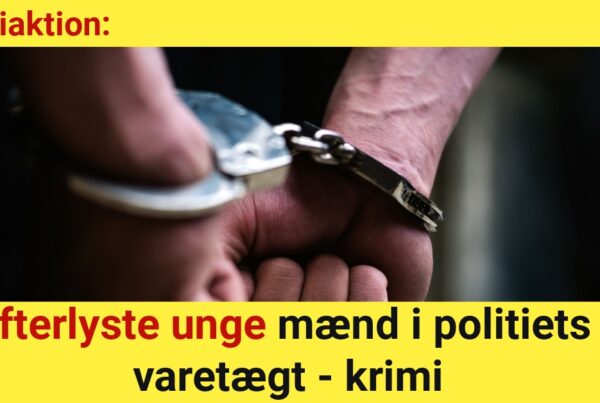 Politiaktion: Efterlyste unge mænd i politiets varetægt - krimi