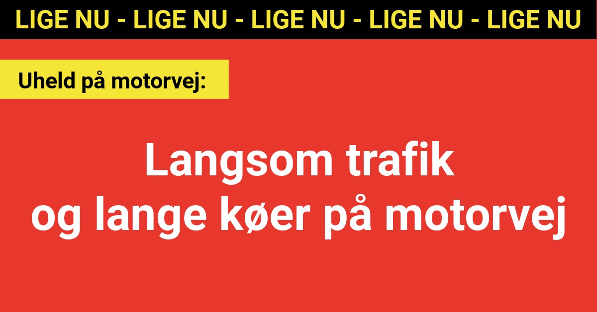 Langsom trafik og lange køer på motorvej efter uheld