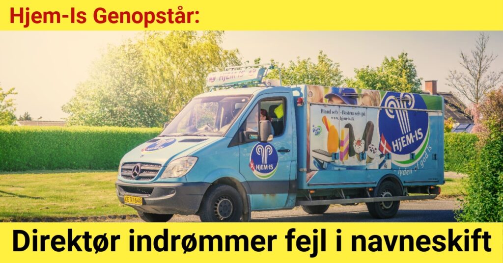 Hjem-Is genopstår: Direktør Indrømmer fejl i navneskift