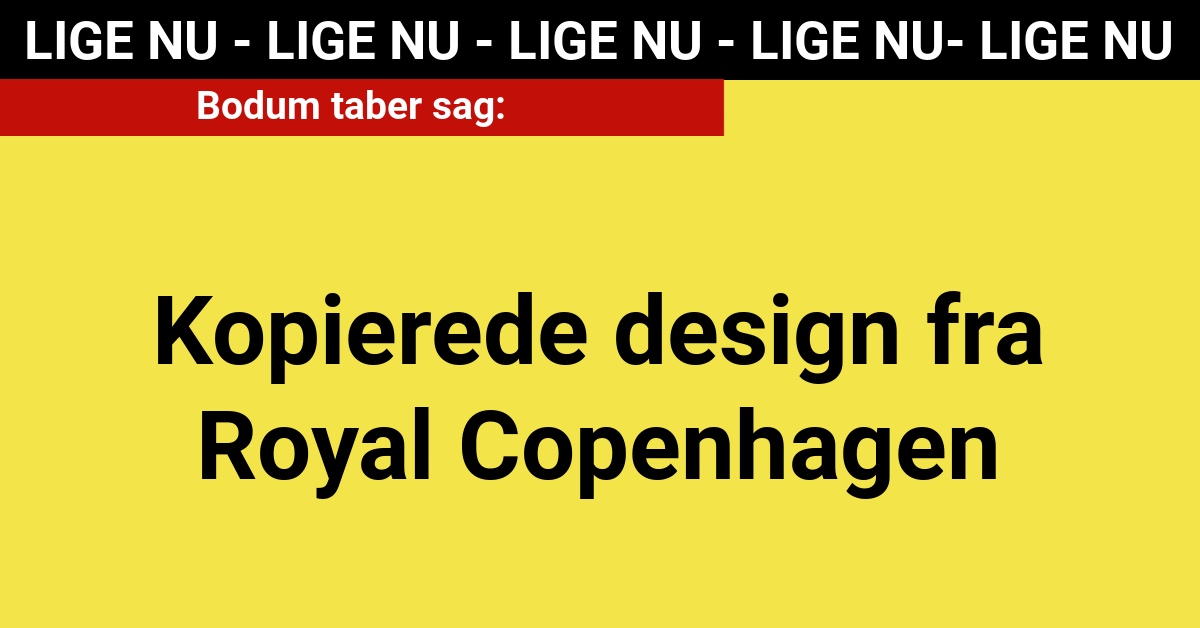 Bodum taber sag om kopiering af Royal Copenhagens design
