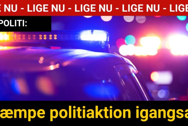LIGE NU: Kæmpe politiaktion igangsat - 112