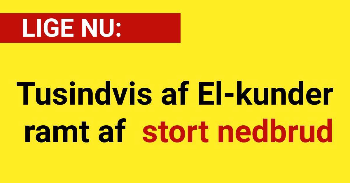 LIGE NU: Tusindvis af El-kunder ramt af stort nedbrud