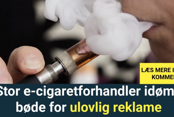 Stor e-cigaretforhandler idømt bøde for ulovlig reklame