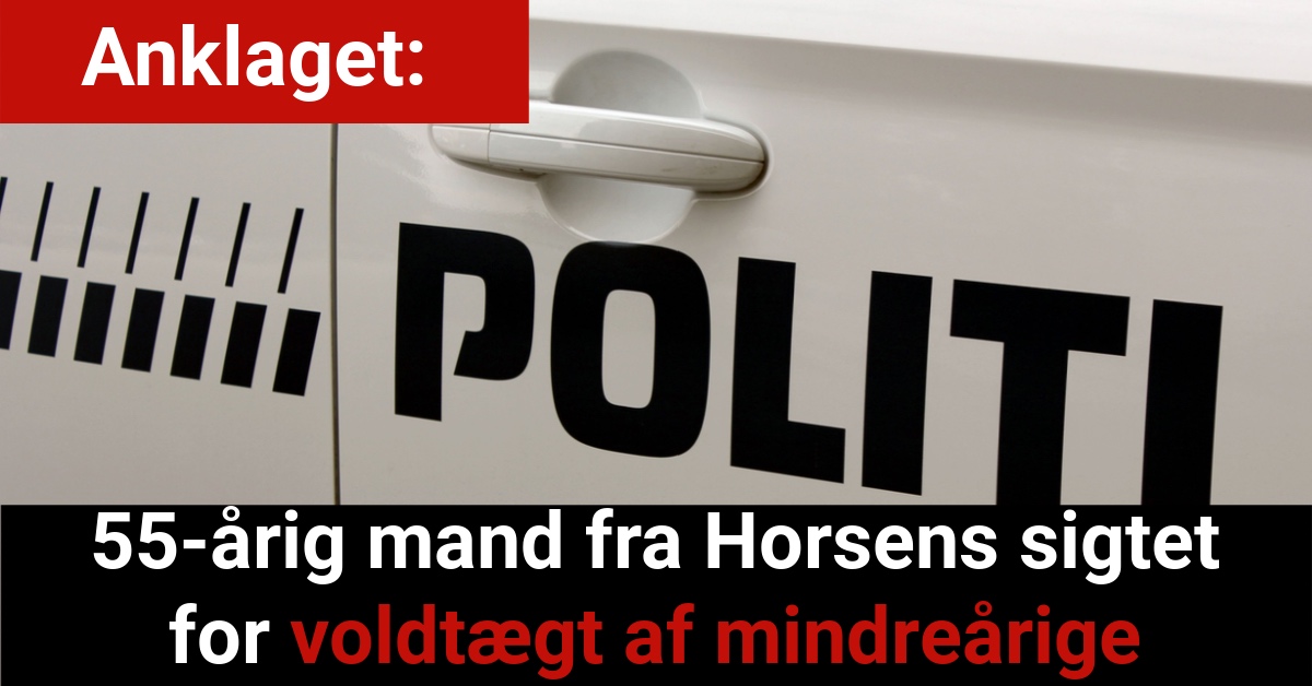 Anklaget: 55-årig mand fra Horsens sigtet for voldtægt af mindreårige