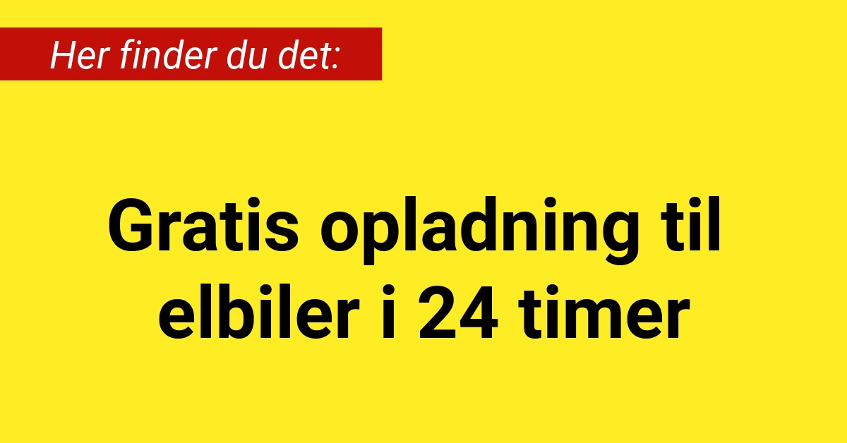 Gratis opladning til elbiler i 24 timer: Her finder du det