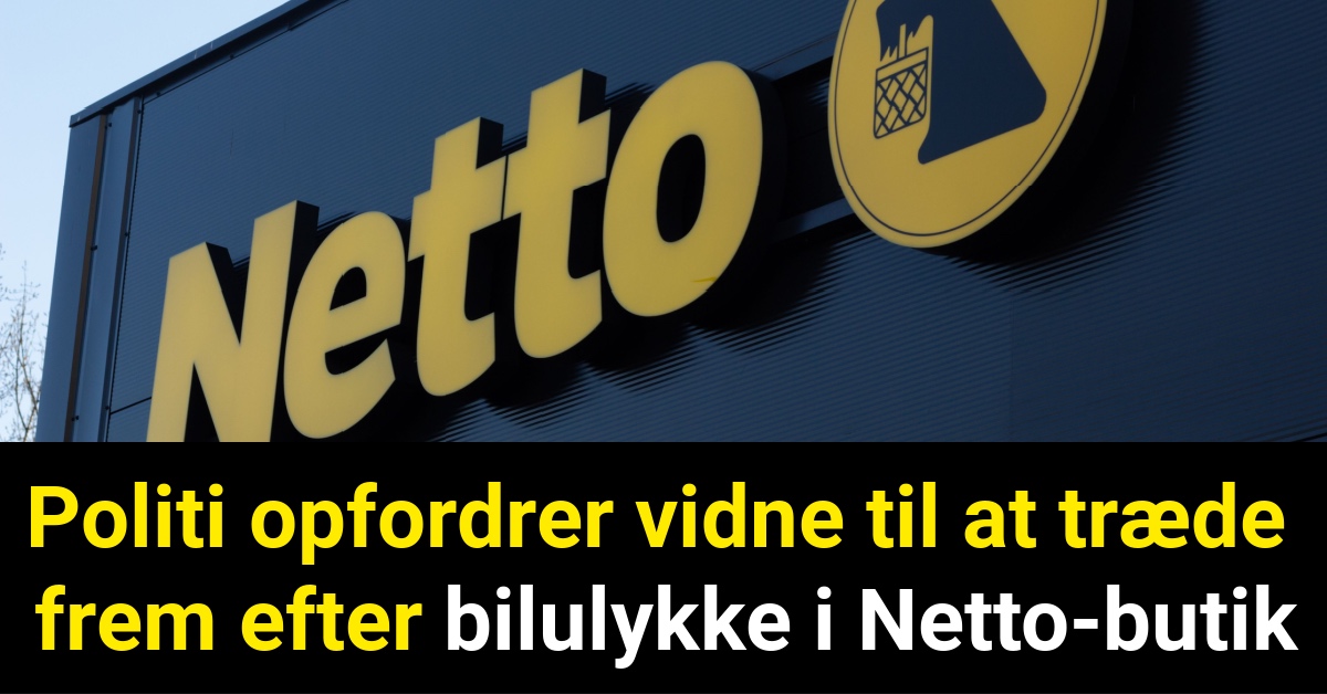 Politi opfordrer vidne til at træde frem efter bilulykke i Netto-butik