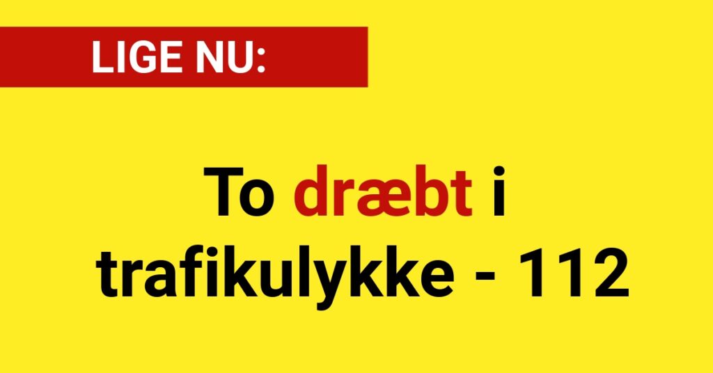 To dræbt i trafikulykke - 112