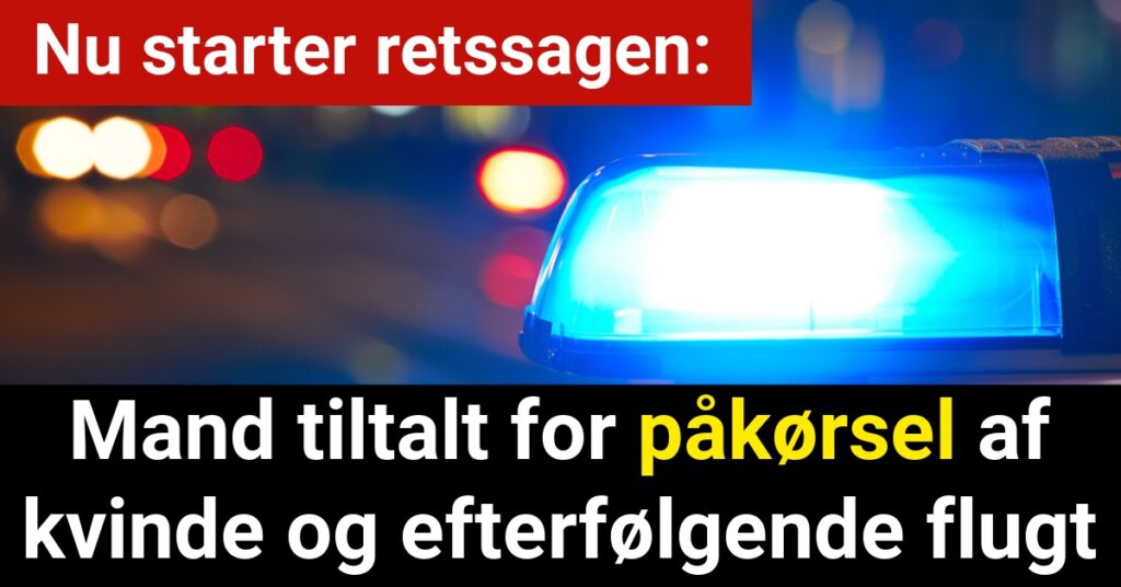 Retssag påbegyndes mod mistænkt der flygtede efter påkørsel af kvinde der efterfølgende mistede livet 