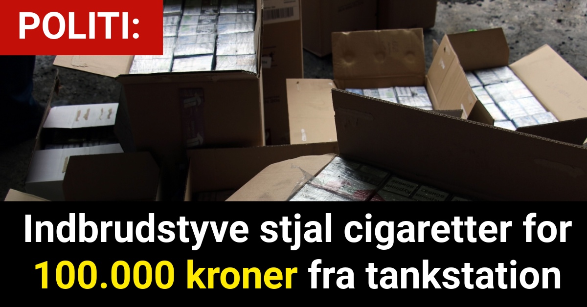 Indbrudstyve stjal cigaretter for 100.000 kroner fra tankstation