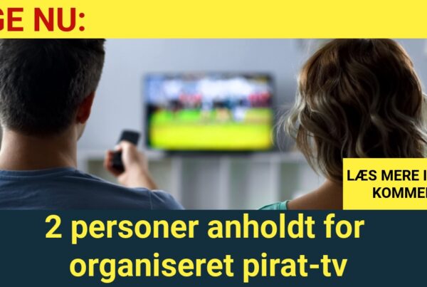 LIGE NU: 2 personer anholdt for organiseret pirat-tv