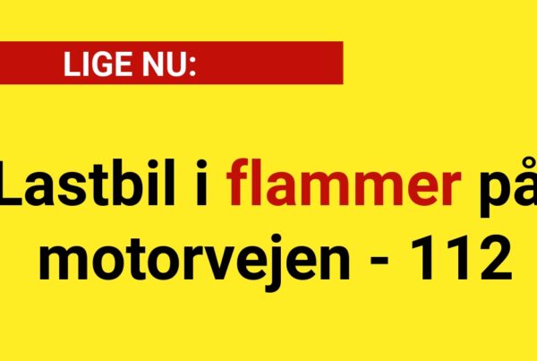 LIGE NU: Lastbil i flammer på motorvejen - 112