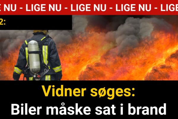 Vidner søges: Biler måske sat i brand - 112