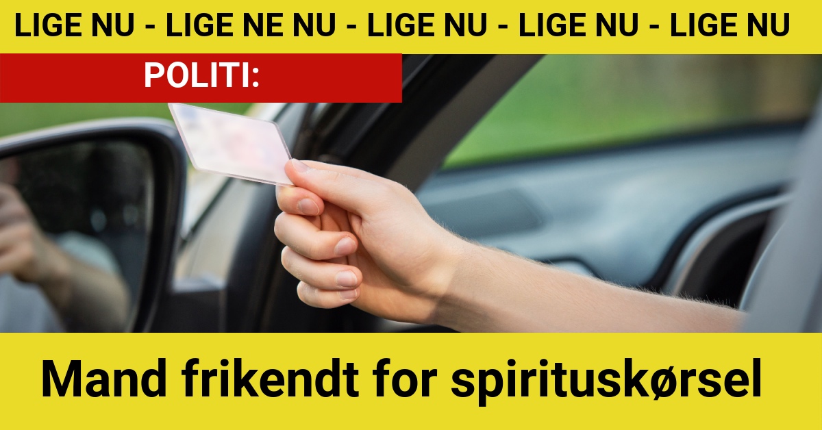 Mand frikendt for spirituskørsel - Nyhed24.dk