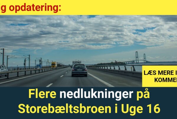 Vigtig opdatering: Flere nedlukninger på Storebæltsbroen i Uge 16