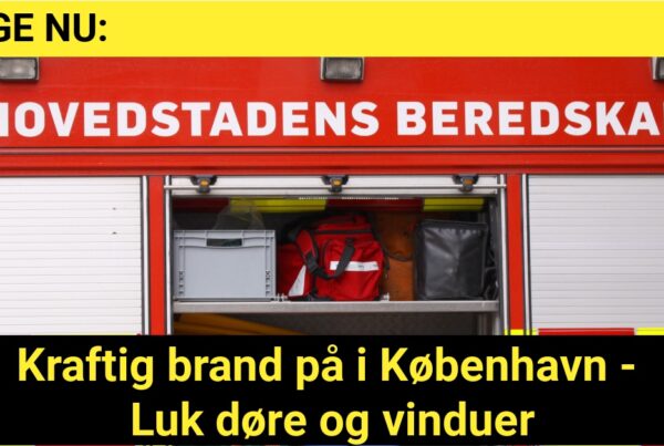 Kraftig brand på i København - Luk døre og vinduer