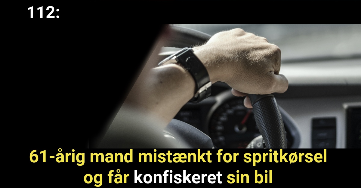 61-årig mand mistænkt for spritkørsel og får konfiskeret sin bil