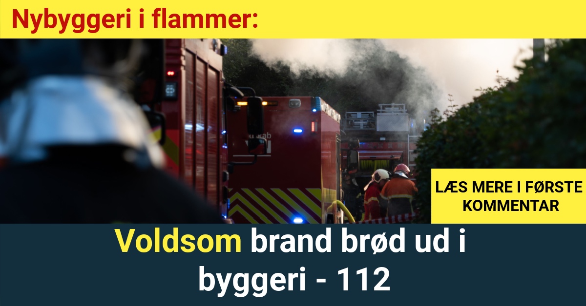 Voldsom brand brød ud i byggeri - 112